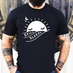 Still Sleepy Sun Shirt 1 Still Sleepy Sun Tshirt