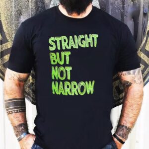 Straight But Not Narrow Shirt