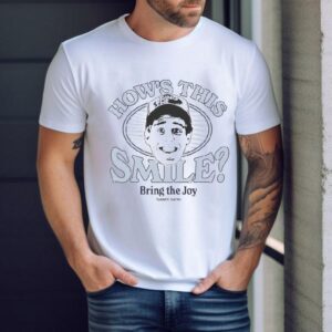 Tanner Smith How’s This Smile Bring The Joy Shirt