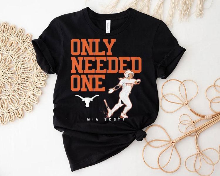 Texas Longhorns Softball Mia Scott Only Needed One Shirt Texas Longhorns Softball Mia Scott Only Needed One Shirt