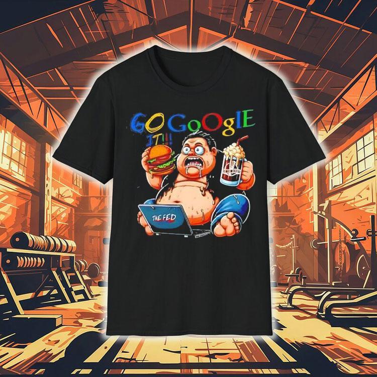 The Fed Go Google It Shirt The Fed Go Google It Shirt