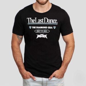 The Last Dance The Diamond Era Full Violence 2007 2025 Shirt 1 The Last Dance The Diamond Era Full Violence Tshirt