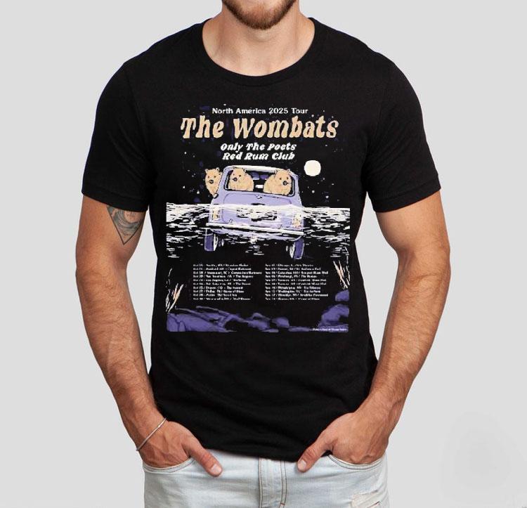 The Wombats Only The Poets Red Rum Club North America 2025 Tour Dates Shirt The Wombats Only The Poets Red Rum Club North America 2025 Tour Dates Shirt