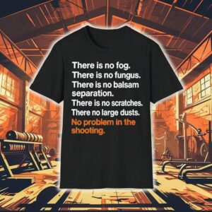 There Is No Fog There Is No Fungus Tshirt