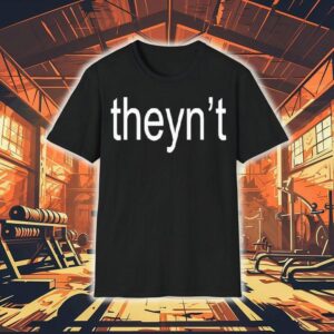 Theyn’t Shirt