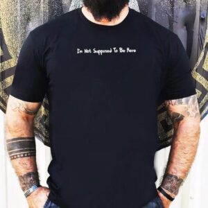 Tokenhiphop I’m Not Supposed To Be Here Shirt