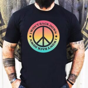 Tom Petty I Won’t Back Down Peace Shirt