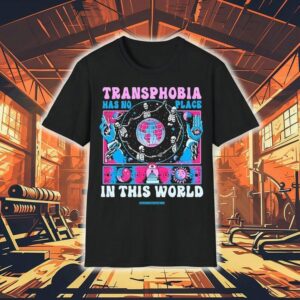Transphobia Has No Place In This World Shirt