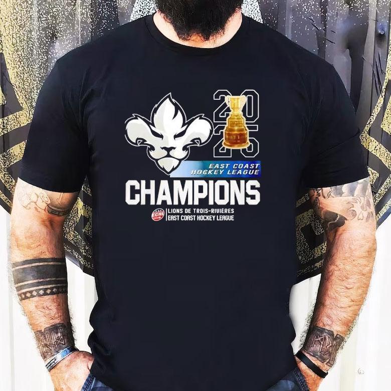 Trois-rivieres Lions East Coast Hockey League Champions 2025 Shirt Trois-rivieres Lions East Coast Hockey League Champions 2025 Shirt