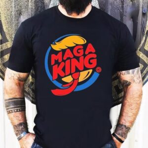 Trump X Burger King Maga King Shirt