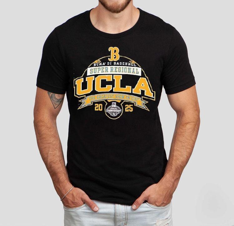 Ucla Bruins Ncaa Di Baseball Super Regional 2025 The Greatest Show On Dirt Shirt Ucla Bruins Ncaa Di Baseball Super Regional 2025 The Greatest Show On Dirt Shirt