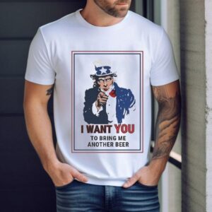 Uncle Sam I Want You To Bring Me Another Beer Shirt