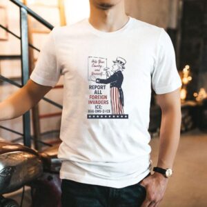 Uncle Sam Report All Foreign Invaders Ice Shirt