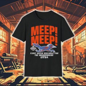 Utsa Baseball Meep Meep First Super Regional For The Roadrunners Shirt