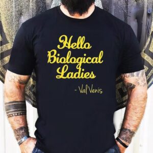 Val Venis Wearing Hello Biological Ladies 2025 Shirt