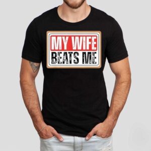 Vintage My Wife Beats Me Funny Husband Shirt