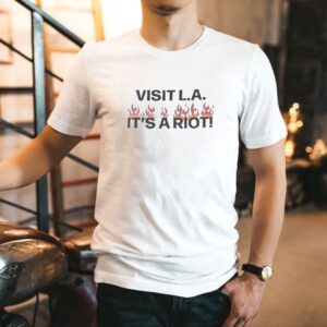 Visit La It’s A Riot Shirt