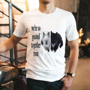 We’re So Goated Together Twin Cat Shirt