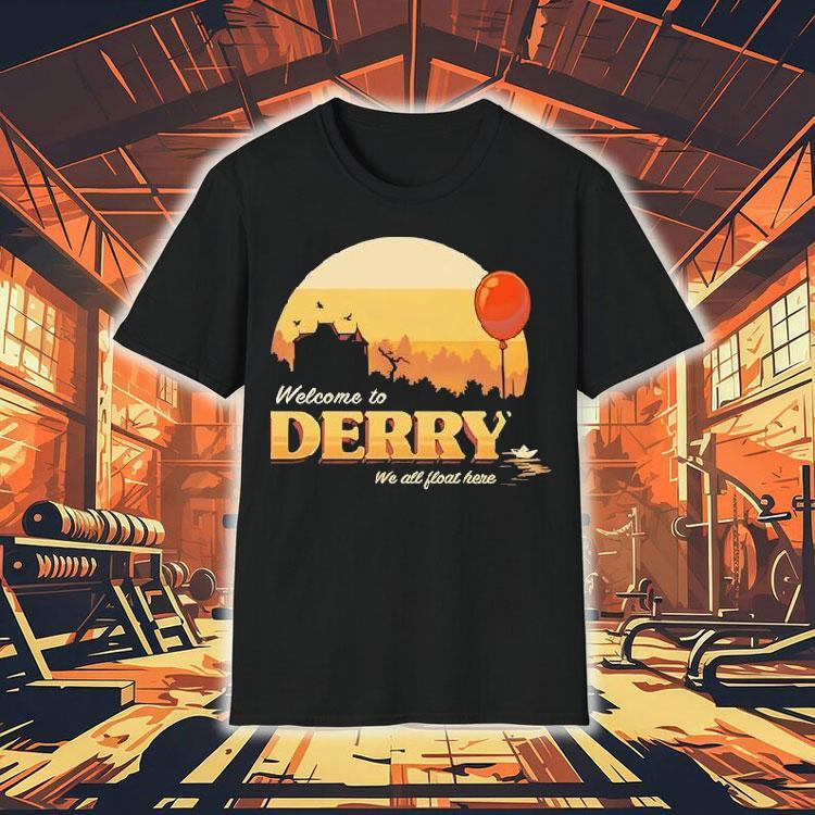 Welcome To Derry We All Float Here Shirt Welcome To Derry We All Float Here Shirt