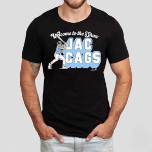 Welcome To The Show Jac Cags Shirt