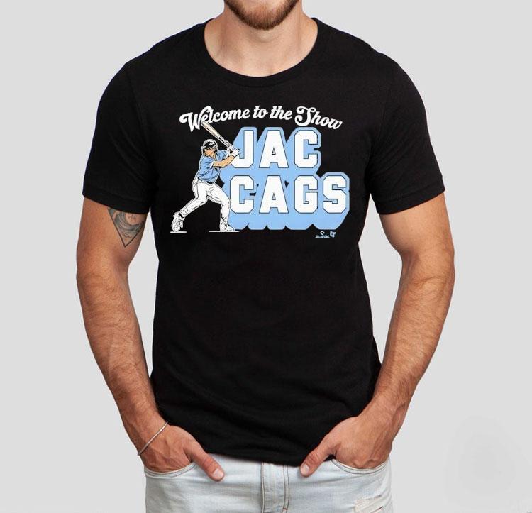 Welcome To The Show Jac Cags Shirt Welcome To The Show Jac Cags Shirt