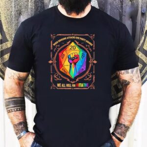 When Someone Attacks One Party Member We All Roll For Initiative Lgbtq Shirt