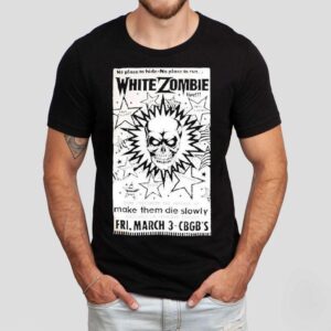 White Zombie No Place To Hide No Place To Run Make Them Die Slowly Cbgb Shirt 1 White Zombie No Place To Hide No Place To Run Make Them Die Slowly Cbgb Tshirt