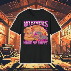 Wieners Make Me Happy Dachshund Dog Shirt