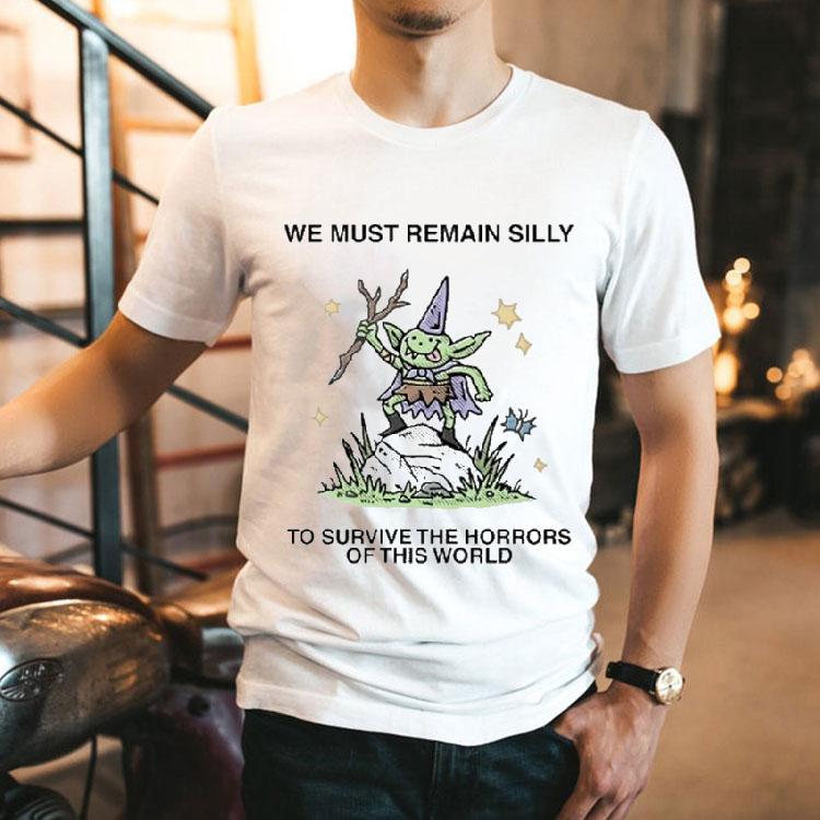 Wizard Of Barge We Must Remain Silly To Survive The Horrors Of This World Shirt Wizard Of Barge We Must Remain Silly To Survive The Horrors Of This World Shirt