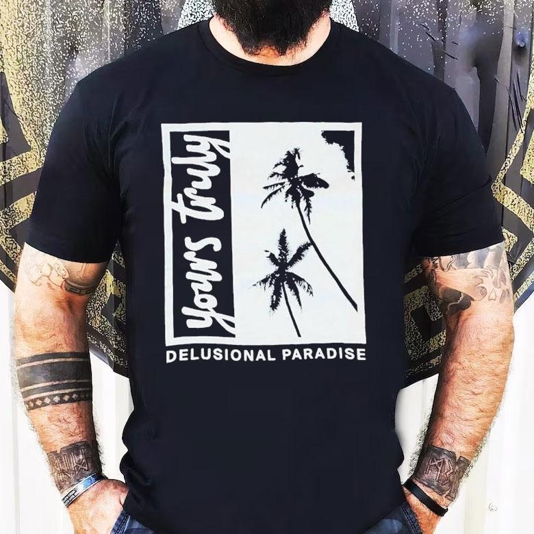 Yours Truly Delusional Paradise Palm Tree Shirt Yours Truly Delusional Paradise Palm Tree Shirt