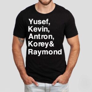 Yusef Kevin Antron Korey And Raymond Shirt 1 Yusef Kevin Antron Korey And Raymond Tshirt