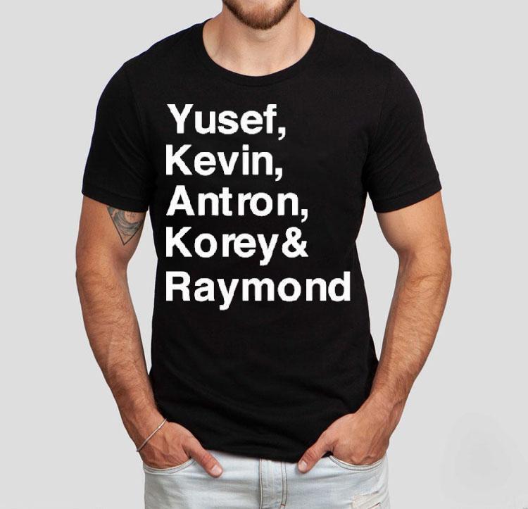 Yusef Kevin Antron Korey And Raymond Shirt Yusef Kevin Antron Korey And Raymond Shirt