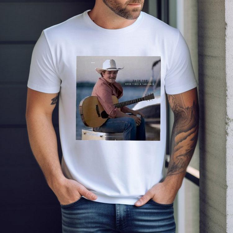 Zach Top Good Times And Tan Lines Guitar Photo Shirt Zach Top Good Times And Tan Lines Guitar Photo Shirt