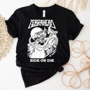 Zebrahead Ride Or Die Shirt