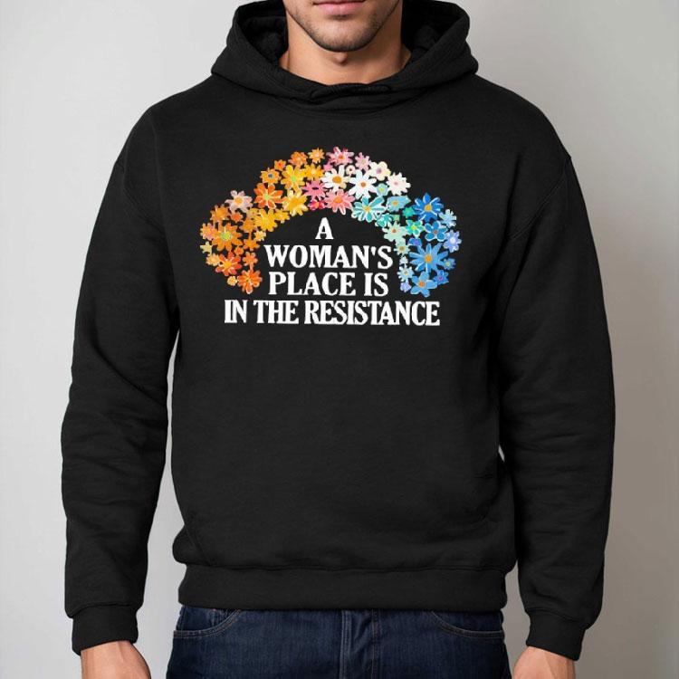 A Woman’s Place Is In The Resistance Shirt A Woman’s Place Is In The Resistance Shirt