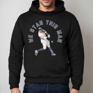 Aaron Judge New York Yankees We Stan This Man Shirt 2 Aaron Judge New York Yankees We Stan This Man Hoodie