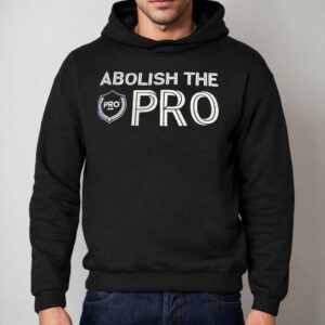 Abolish The Pro Logo Shirt 2 Abolish The Pro Logo Hoodie