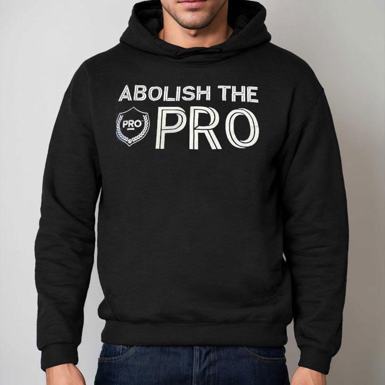 Abolish The Pro Logo Shirt Abolish The Pro Logo Shirt