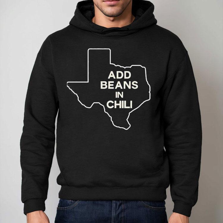 Add Beans In Chili Texas Map Shirt Add Beans In Chili Texas Map Shirt