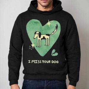 Addison Grace I Miss Your Dog Heart Shirt 2 Addison Grace I Miss Your Dog Hear Hoodie