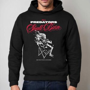 All Predators Shall Burn Afraid Of The Dark Co Skeleton Shirt 2 All Predators Shall Burn Afraid Of The Dark Co Skeleton Hoodie