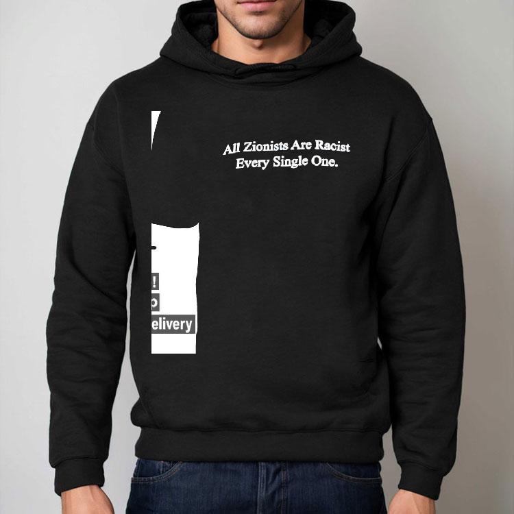 All Zionists Are Racists Every Single One Shirt All Zionists Are Racists Every Single One Shirt