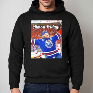 Almost Friday Edmonton Oilers Hockey Photo Shirt 2 Almost Friday Edmonton Oilers Hockey Photo Hoodie