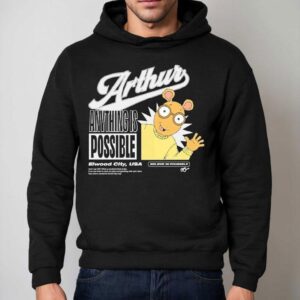 Arthur Anything Is Possible Elwood City Usa Believe In Yourself Hoodie