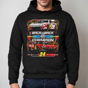 Back To Back 2025 500 Champion William Byron Shirt 2 Back To Back Champion William Byron Hoodie