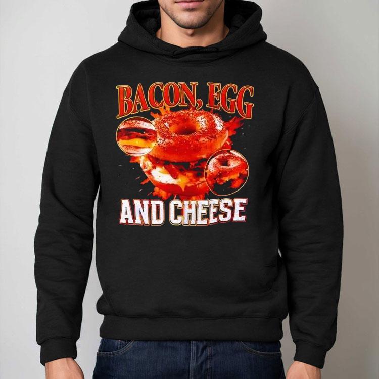 Bacon Egg And Cheese By Got Funny Shirt Bacon Egg And Cheese By Got Funny Shirt