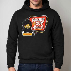 Baradar Figure It Out Abdul Shirt 2 Baradar Figure It Out Abdul Hoodie