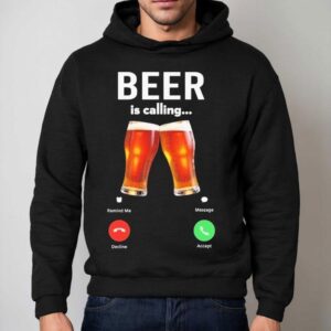 Beer Is Calling Decline Accept Phone Screen Shirt 2 Beer Is Calling Decline Accept Phone Screen Hoodie