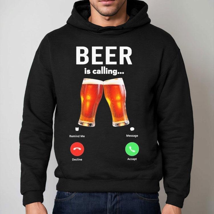 Beer Is Calling Decline Accept Phone Screen Shirt Beer Is Calling Decline Accept Phone Screen Shirt