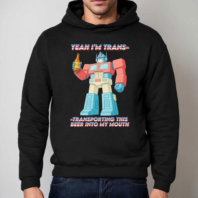 Beer Yeah I’m Trans-transporting This Beer Into My Mouth Shirt Beer Yeah I’m Trans-transporting This Beer Into My Mouth Shirt